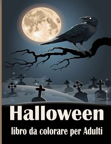 Halloween Libro Da Colorare Per Adulti: Libro Da Colorare Spettrale Per Bambini E Adulti Mostri, Streghe E Demoni Spaventosi Di Halloween | Ore Di Divertimento Assicurate! (Italian Edition)