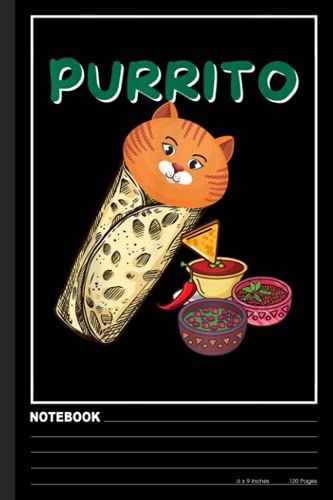 Purrito Cat In A Burrito - Cat Lover Mexican Food Kitty Notebook: Ruled Paper Composition Journal: | Cute Cat Blank Lined Workbook For Teens, Kids, ... College And Writing Notes (6" X 9", 120p)