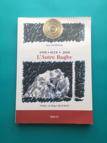 Le Scuf - 1895-2005 - L'autre Rugby