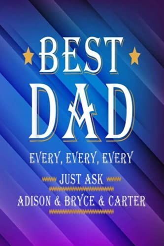 House Sitting Plant Care Information: Best Dad Every Just Ask Adison Bryce Carter Funny Quotes