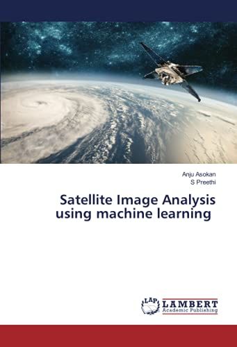 Satellite Image Analysis Using Machine Learning