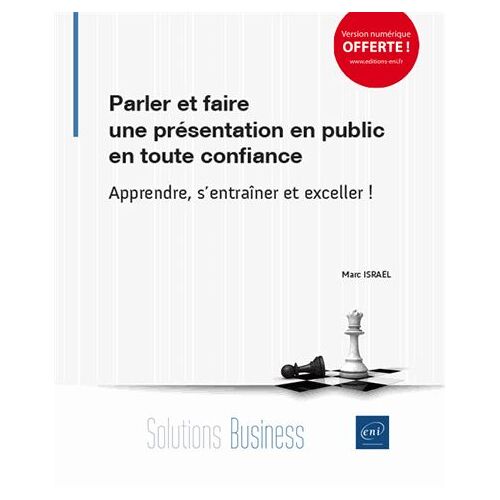 Parler Et Faire Une Présentation En Public En Toute Confiance - Apprendre, S'entraîner Et Exceller !