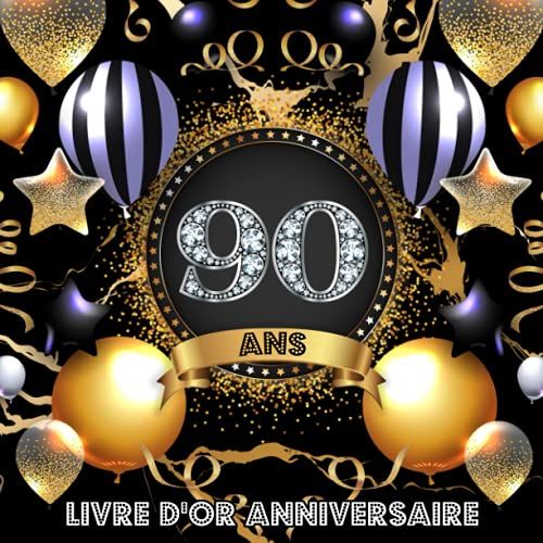 Livre D'or 90 Ans Anniversaire: Livre De Signature Et De Messagerie D'anniversaire - Livre De Souvenir Pour Les Photos De Fête D'anniversaire Et Pour ... De Bons Voeux - Marbre Noir (French Edition)