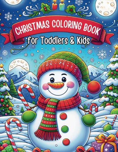 Christmas Coloring Book For Toddlers & Kids: 40 Fun And Simple Christmas Designs Packed With Cheerful Snowmen, Reindeer, And Festive Scenes To Spark ... Book For Kids Of All Ages (2-4 | 5-8 | 9-12))