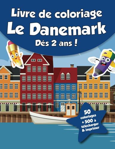 Livre De Coloriage Pour Enfants - Le Danemark (Dès 2 Ans): 50 Coloriages + 500 À Télécharger & Imprimer !