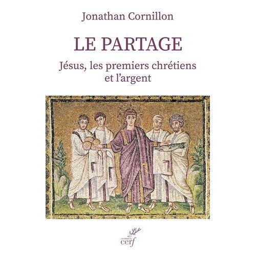 Le Partage - Jésus, Les Premiers Chrétiens Et L'argent