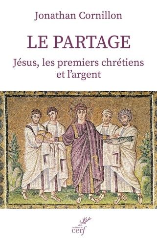 Le Partage - Jésus, Les Premiers Chrétiens Et L'argent