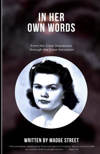 In Her Own Words: From The Great Depression To The Great Recession