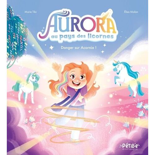 Aurora Au Pays Des Licornes - Danger Sur Acornia !