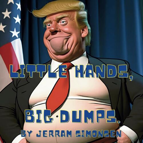 Little Hands, Big Dumps.