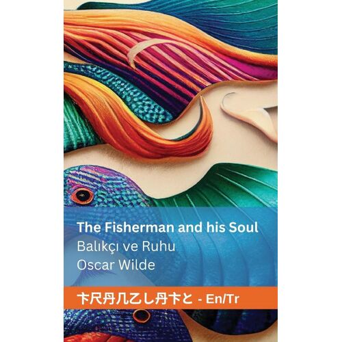 The Fisherman And His Soul / BalıKçı Ve Ruhu