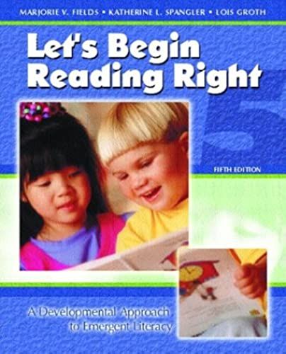 Lets Begin Reading Right: A Developmental Approach To Emergent Literacy