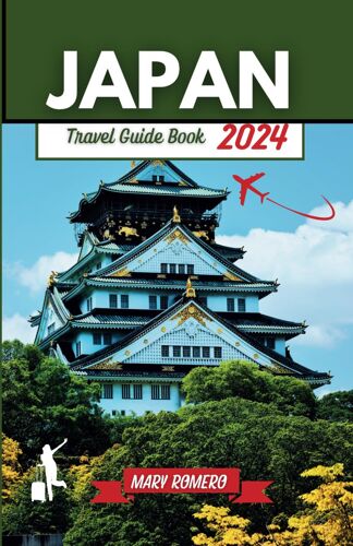 Japan Travel Guide Book 2024: An In-Depth, Captivating, And Current Travel Guide Offering Profound Cultural Insights, Useful Tips, And Dependable Recommendations For Travelers Discovering Japan