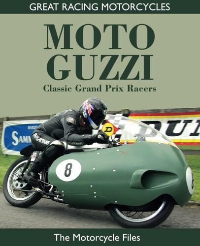 Moto Guzzi Grand Prix Classics (Great Racing Motorcycles)