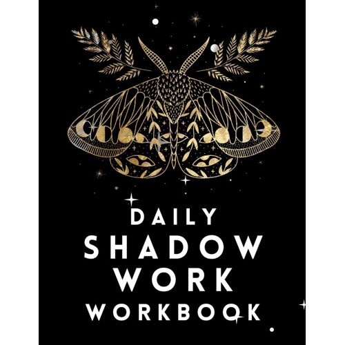 Daily Shadow Work: Workbook Your Daily Guide To Uncover Hidden Truths & The Essential Guidebook For Shadow Work