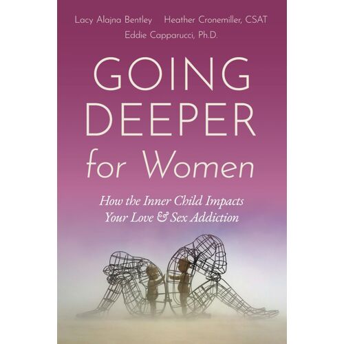 Going Deeper For Women: How The Inner Child Impacts Your Love And Sex Addiction