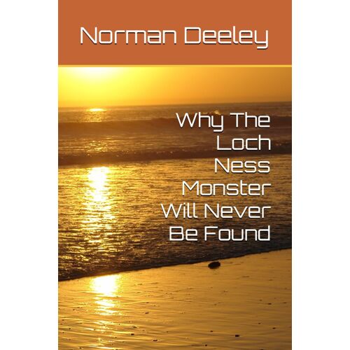 Why The Loch Ness Monster Will Never Be Found