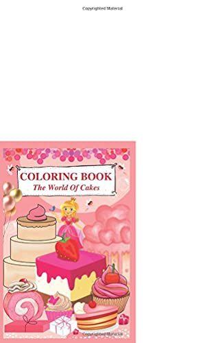 The World Of Cakes: Coloring Book 52 Pages 6" X 9"