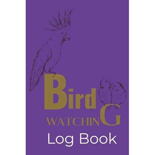 Bird Watching Log Book: Bird Watching Log Book Notebook Journal For Beginners Adults