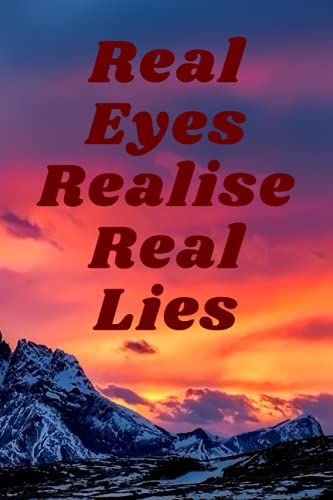 Real Eyes, Realise, Real Lies.: Real Eyes