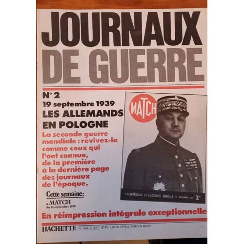 Journaux De Guerre N°2 -19 Septembre 1939 : Les Allemands En Pologne. Une Collection Unique De Journaux De 1939 À 1945 Réimprimés Intégralement.