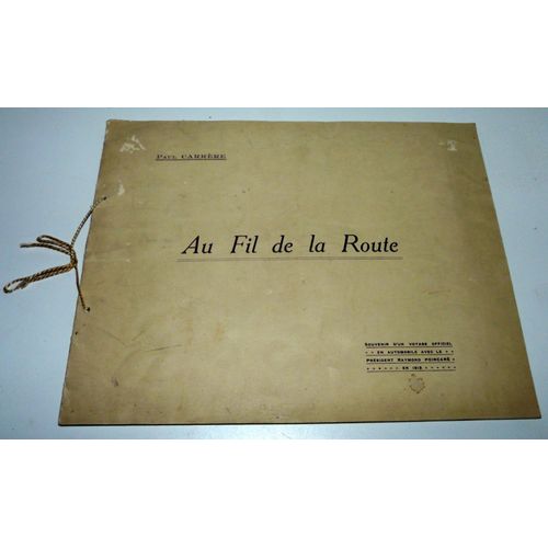 Paul Carrère Autographe Sur Livret Au Fil De La Route, Souvenir D'un Voyage Avec Le Président Raymond Poincaré