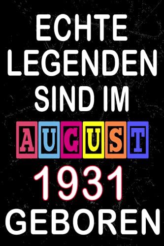 Notizbuch, August 1931 Die Geburt Der Legenden: Notizbuch Als Lustiges Geschenk Zum Geburtstag, Geschenk Zum 90. Für Männer Und Frauen, Geburtstag Für ... Lockdown Geburtstag Hatten (German Edition)