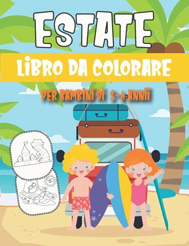 Estate Libro Da Colorare Per Bambini Di 3-6 Annii: Libro Da Colorare Per Bambini, Fogli Di Lavoro Per Bambini A Casa | Per Bambini Da 4 A 12 Anni (Italian Edition)