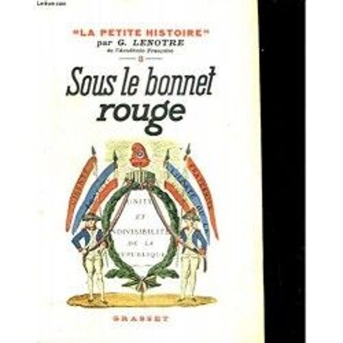 Sous Le Bonnet Rouge. La Petite Histoire Tome 8