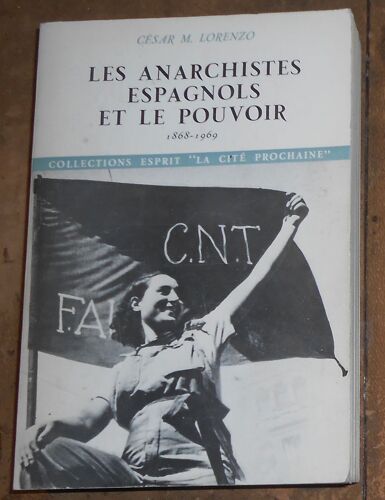 Les Anarchistes Espagnols Et Le Pouvoir 1868-1969