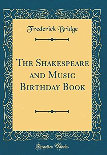 The Shakespeare And Music Birthday Book (Classic Reprint)