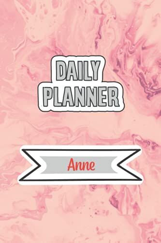 Daily Planner For Anne | 6x9 Inches | 120 Pages: Daily Planner Paperback Without Date For Planning, Organize Plan With Specific Name