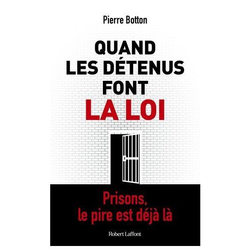 Quand Les Détenus Font La Loi - Prisons, Le Pire Est Déjà Là