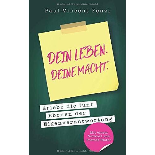 Dein Leben. Deine Macht.: Erlebe Die Fünf Ebenen Der Eigenverantwortung. (German Edition)