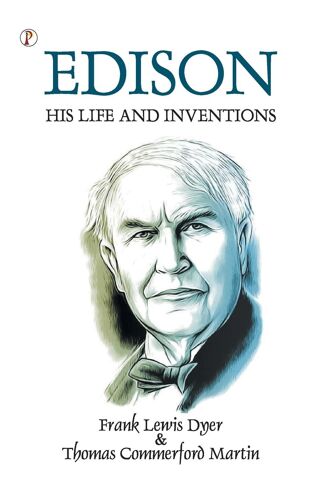Edison His Life And Inventions