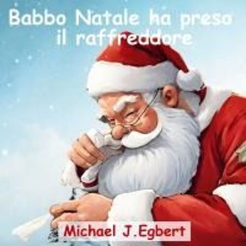 Babbo Natale Ha Preso  Il Raffreddore