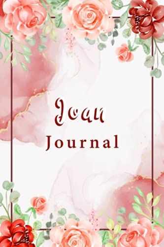 Joan Journal With Colorful Flowers, Cute Joan Floral Notebook: Personalized Name Floral Notebook With Female Names For Girls