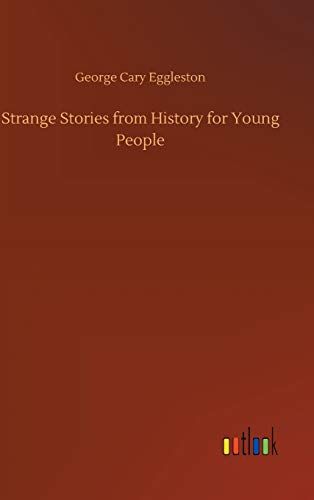 Strange Stories From History For Young People