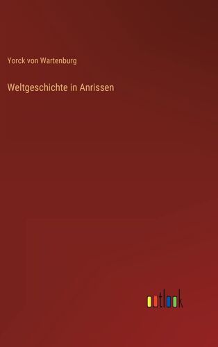 Weltgeschichte In Anrissen