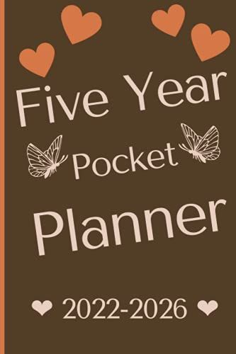 2022-2026 Five Year Pocket Planner: Five Year Monthly Planner | 60 Month Calendar Planner Time Management Organizer | From January 2022 To December 2026 Size 6"X9" Inches