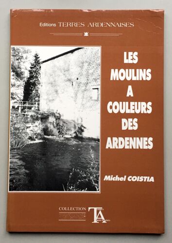 Les Moulins À Couleurs Des Ardennes