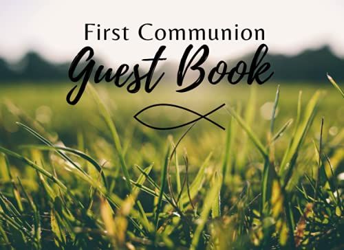 First Communion Guest Book: Grass And Icthus Christian Visitor Sign-In Book With Name And Message Column Plus Bonus Gift Log Pages | Compact And Small Soft Cover To Greet Your Guests
