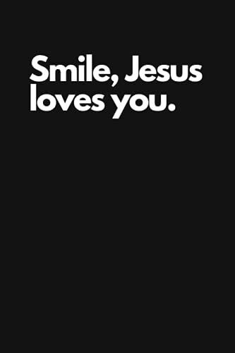Christian Notebook - Smile Jesus Loves You (Black Matte): A4, 6x9, Christian Notebook, Bible Study, Prayer Journal, Writing, Diary, Sermon Notebook, Worship, Gifts For Christians