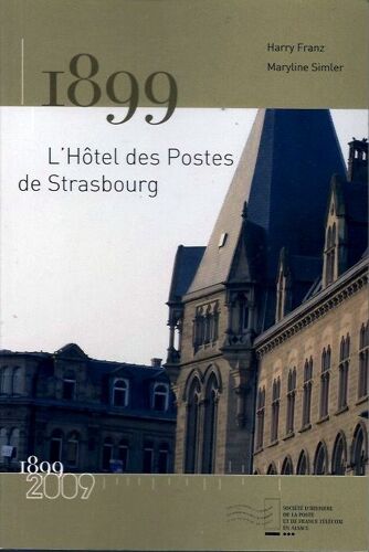 1899 2009 L'hôtel Des Postes De Strasbourg