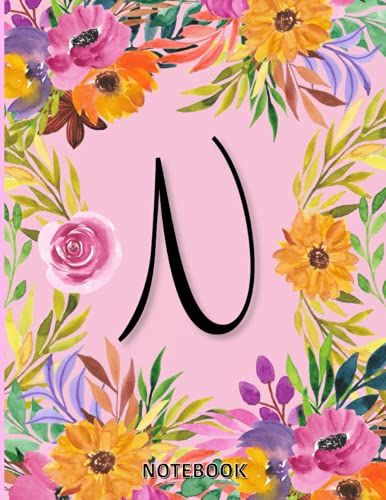 N Notebook: Watercolor Floral Pink Red Orange Initial Monogram Notebook Journal Letter N For Women, Girls I Journaling For Women I 8,5"X11" I Wide Ruled Journal
