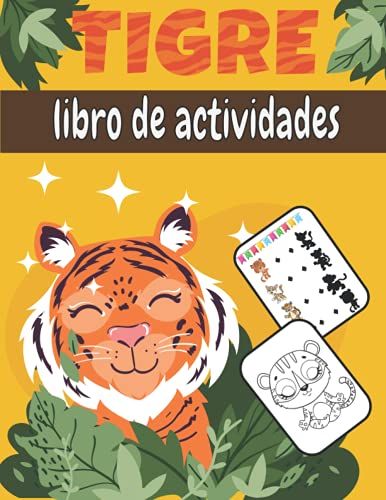 Tigre Libro De Actividades: Un Libro De Ejercicios Para Niños Divertido Y Educativo (Colorear, Laberintos, Emparejar, Contar, Dibujar Y Más) | Para Niños (4-8 9-12), Tigre (Spanish Edition)
