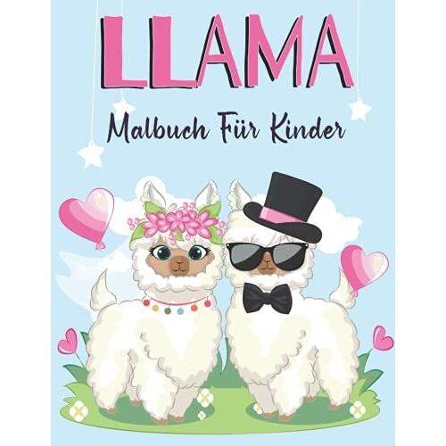 Llama Malbuch Für Kinder: Ein Niedliches Und Lustiges Farbton-Geschenk Für Lama- Und Alpaka-Liebhaber. Perfekt Für Kleinkinder, Mädchen, Kinder, ... Mit Über 40 Großen Seiten! (German Edition)