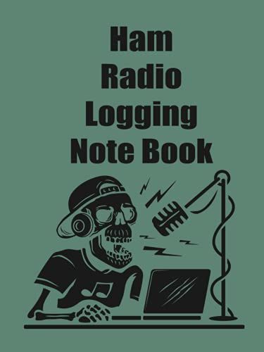 Ham Radio Logging Notebook: Amateur Radio Operator Station Log Book | Ham Radio Logbook | Ham Radio Contact Keeper | Radio-Wave Frequency & Power Test ... Giving Journal For Any Radio Enthusiast.