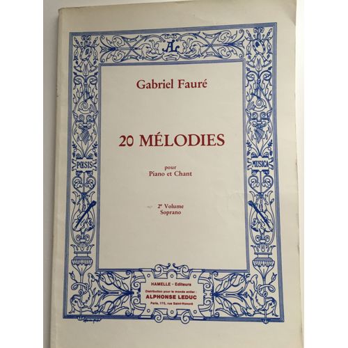 Gabriel Faure 20 Mélodies Pour Soprano Et Piano Vol 2