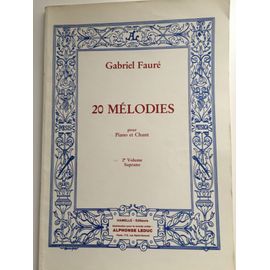 Gabriel Faure 20 Mélodies Pour Soprano Et Piano Vol 2